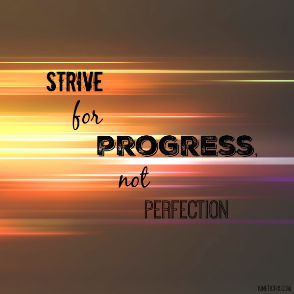 ProgressNotPerfection